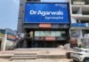 Dr Agarwals Eye Hospital expands its Delhi-NCR network Agarwals